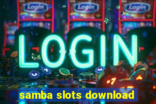 samba slots download